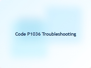 Code P1036 Error Solution Tips
