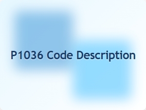 P1036 Code Description and Meaning